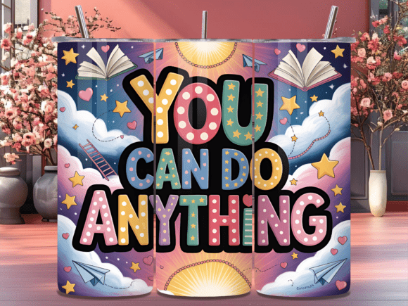 Download Do Anything Motivational Tumbler Wrap - Wrap Collection